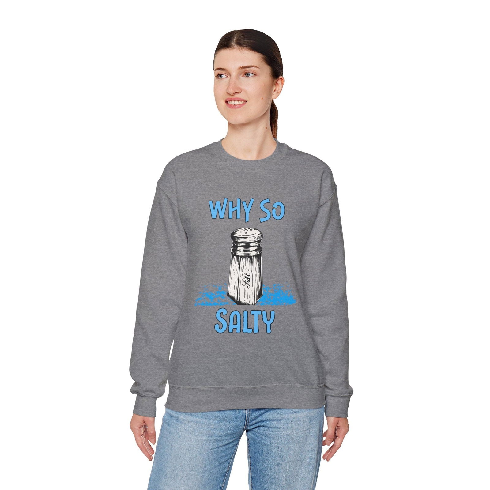 Why So Salty- Women's Sweatshirt - Boss Mode Fashion LLC