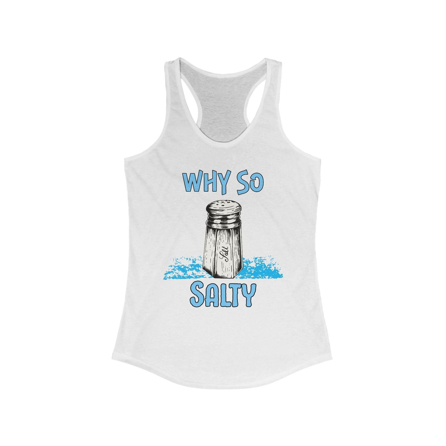 Why So Salty- Women's Tank - Boss Mode Fashion LLC