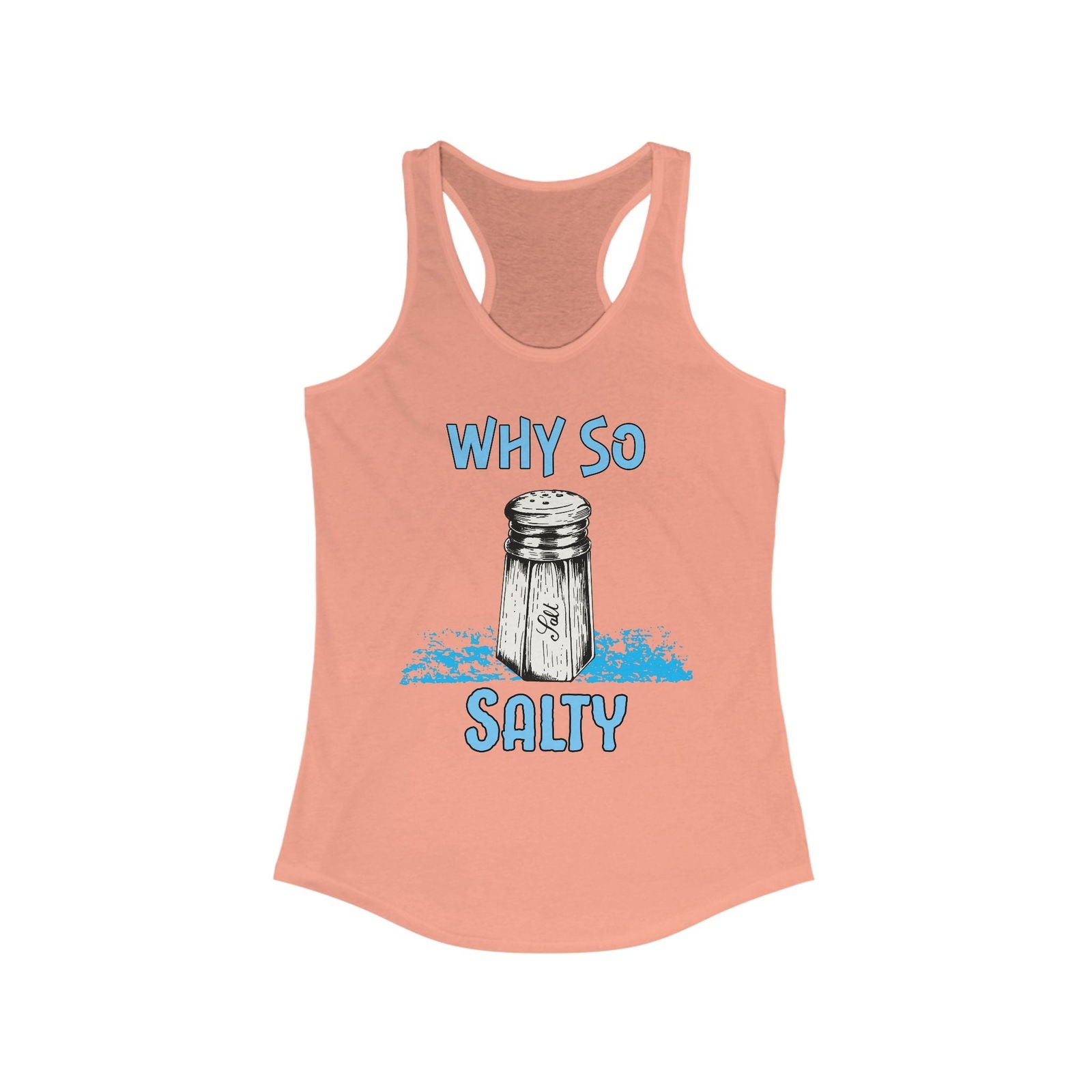 Why So Salty- Women's Tank - Boss Mode Fashion LLC